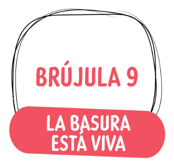 Brújula 9 - La basura está viva