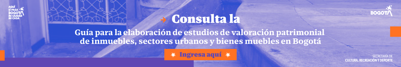 Banner Guía para la elaboración de estudios de valoración patrimonial de inmuebles, sectores urbanos y bienes muebles en Bogotá