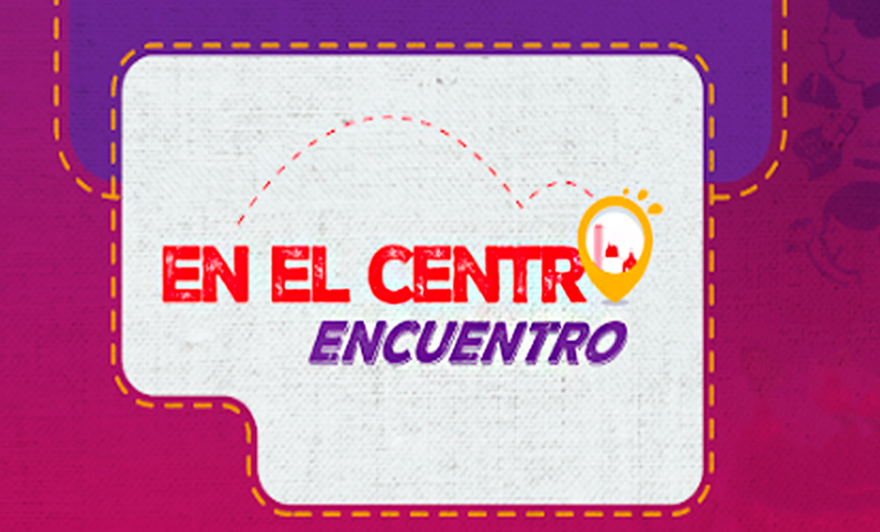  Lanzamiento de la Plataforma “En El Centro Encuentro”