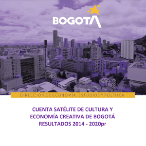 Diseño con texto cuenta satélite de cultura, economía creativa de Bogotá resultados 2014 - 2020pr