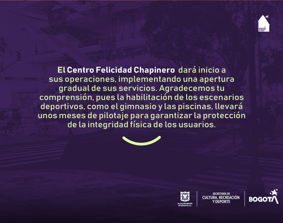 El Centro Felicidad Chapinero dará inicio a sus operaciones, implementando una apertura gradual de sus servicios. Agradecemos tu comprensión, pues la habilitación de los escenarios deportivos, como el gimnasio y las piscinas, llevará unos meses de pilotaje para garantizar la protección de la integridad física de los usuarios.