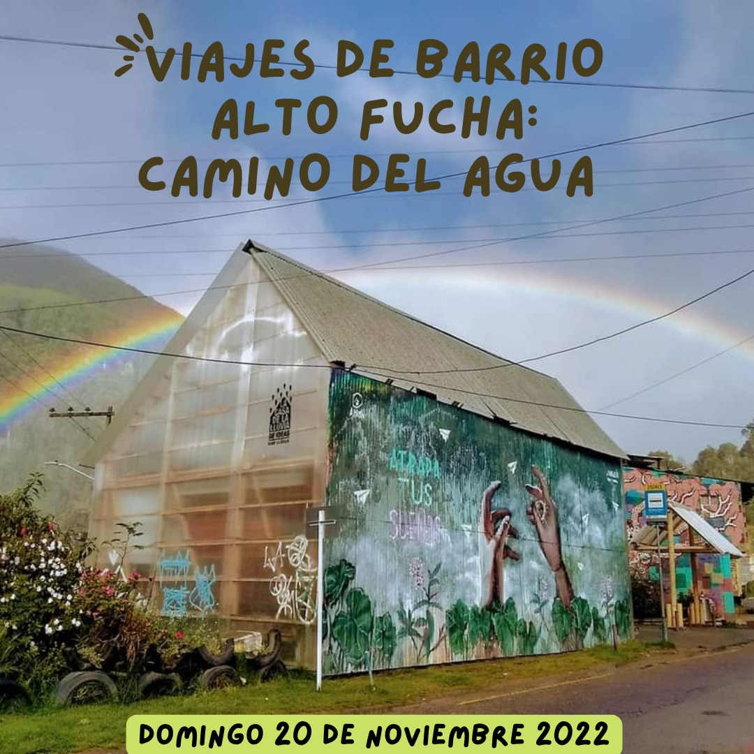 Viajes de barrio Alto Fucha: Camino del agua