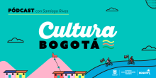 Podcast Cultura Bogotá con Santiago Rivas